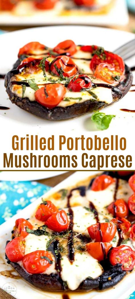 Grilled Portobello Mushrooms bathed in a simple balsamic herb marinade, topped with fresh mozzarella cheese, cherry tomatoes and basil and grilled to perfection. Drizzled with a rich balsamic glaze, these Caprese-style stuffed portobello mushrooms are absolutely delicious! #grilled #easyrecipe #best #capresesalad #lemonblossoms #mozzarella #balsamic #recipe #dinner #sidedish #appetizer Grilled Stuffed Mushrooms, Grilled Portabella Mushrooms, Portabella Mushrooms Recipes, Herb Marinade, Stuffed Portobello Mushrooms, Portobello Mushroom Recipes, Stuffed Portobello, Grilled Portobello, Stuffed Portabella Mushrooms