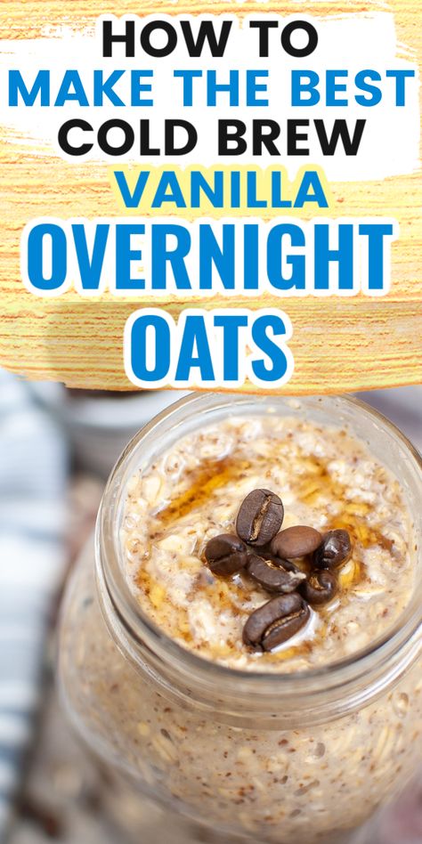 Easy Vanilla Cold Brew Overnight Oats - Mason Jar Recipe Cold Brew Overnight Oats Recipe, Sugar Free Overnight Oats In A Jar, Vanilla Coffee Overnight Oats, Large Batch Overnight Oats, Weight Watchers Overnight Oats In A Jar, Mush Overnight Oats Copycat, Over Night Oats In A Jar Recipe, How To Make Overnight Oats In A Jar, Overnight Oats Recipe No Yogurt