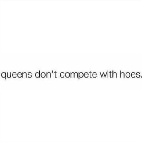 Queens don't compete Stand Your Ground, Talk Quotes, Love And Lust, Totally Me, Queen Quotes, Real Talk Quotes, Boss Babe, Soul Food, Real Talk