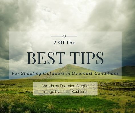 7 Of The Best Tips for Shooting Outdoors in Overcast Conditions Raining Photography, Rural Photography, Lake Photography, Landscape Photography Tips, Amazing Nature Photography, Photo Composition, Bright Pictures, Landscaping Tips, Fun Wedding Photography