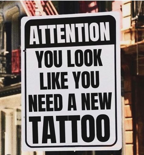 Need More Tattoos Meme, Tattoo Artist Quotes Inspiration, Quotes About Tattoos Ink Sayings, Tattoo Memes Humor, Tattoo Promotion Ideas, Tattoo Artist Quotes, Funny Tattoo Quotes, Tattoo Memes, Tattoo Poster