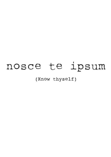 Nosce Te Ipsum Tattoo, Know Thyself, Tattoo Fonts, Future Tattoos, Fonts Design, Wallpaper Quotes, To Tell, Vision Board, Projects To Try