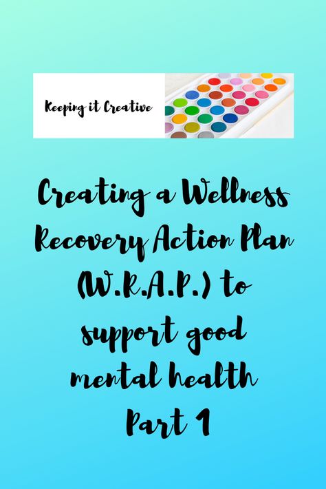 Creating your own Wellness Recovery Action Plan (WRAP) - The wellness toolbox Wellness Recovery Action Plan Worksheets, Wellness Recovery Action Plan, Dbt Therapy, Art Therapy Directives, Recovery Coach, Peer Group, Mental Health Recovery, Borderline Personality, Gotta Work