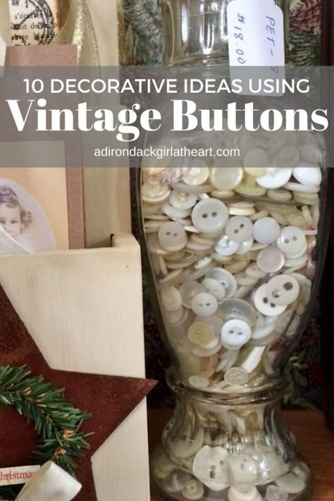 VINTAGE BUTTONS: Get 10 awesome ideas for decorating with vintage buttons. adirondackgirlaheart.com #vintage #buttons #decorating #farmhousestyle How To Display Buttons, Button Collection Display, Christmas Button Art, Vintage Buttons Antiques, Vintage Buttons Crafts, Upcycle Jewelry, Button Art Projects, Beads Projects, Button Projects