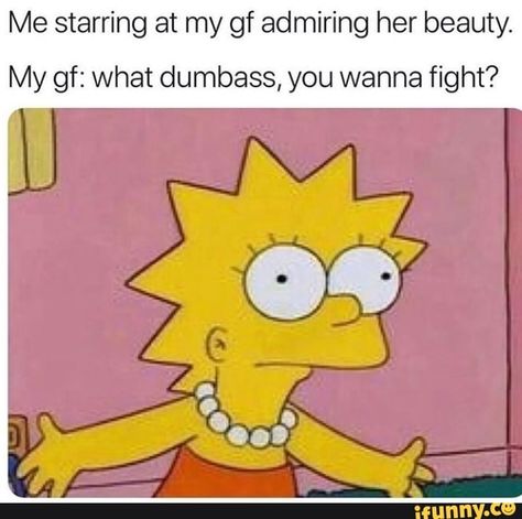 Me starring at my gf admiring her beauty. My gf: what dumbass, you wanna fight? – popular memes on the site iFunny.co #theoffice #tvshows #gym #burpes #dumbbells #barbel #youtube #loki #thor #theoffice #netflixsucks #netflixandchill #friends #godronramsayposts #gordon #master #exams #johnwick3 #pwediepie #mrbeast #me #starring #pic Simpsons Funny, Insta Profile Pic, Cartoon Profile Pics, My Brain, Funny Relatable Quotes, My Boyfriend, The Simpsons, Funny Faces, Popular Memes