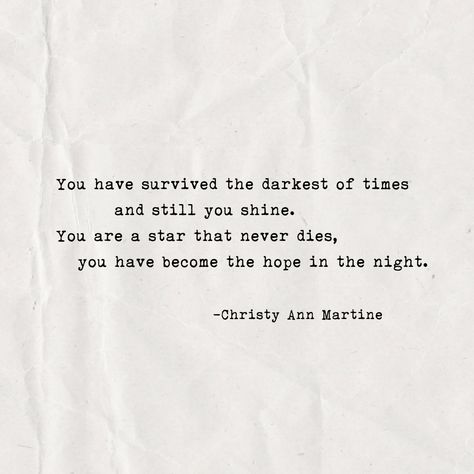 Proud Of You Quotes, Deep Calls To Deep, Christy Ann Martine, Fairytale Quotes, Survivor Quotes, Fb Quote, Stay Strong Quotes, Hope Quotes, Writing Poetry