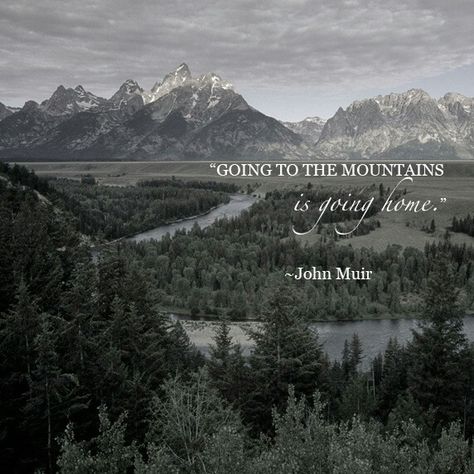 Going to the mountains is going home. Wilderness Quotes, Mountains Quotes, Citation Nature, Mountain Quotes, John Muir Quotes, Wanderlust Quotes, Hiking Quotes, Nature Mountains, To The Mountains