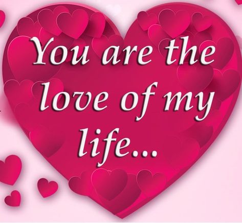 My Love Background Images, Love Of My Life Wallpaper, You Are The Love Of My Life Quotes, Love Quotes For Her Wallpaper, To The Love Of My Life, You Are The Love Of My Life, Photo Frem For Love, Love Quotes For Him Pink Background, Romantic Love Images