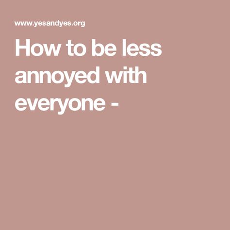 How to be less annoyed with everyone - Psychology Facts, Birthday Party Decorations, Family Members, Birthday Party