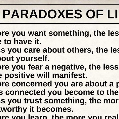 Gabriella Kovalenko on Instagram: "Life is a paradox. Do you agree? What other paradoxes would you add to this list? #thinkaboutit #awareness #awakening #selfawareness #knowthyself #paradox #perspective #mindset #innerknowing #mindfulness #personaldevelopment" Paradoxical Quotes, Paradox Quotes, Perspective Mindset, Books A Million, Know Thyself, Stay Positive, Instagram Life, Self Awareness, Staying Positive