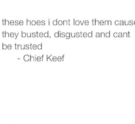 Chief Keef On To Something Chief Keef Quotes Twitter, Chief Keef Lyrics, Cheif Keef Old Tweets, Chief Keef Quotes, Chief Quotes, Chief Keef Tweets, Senior Pictures Quotes, Insulting Quotes, Rapper Quotes