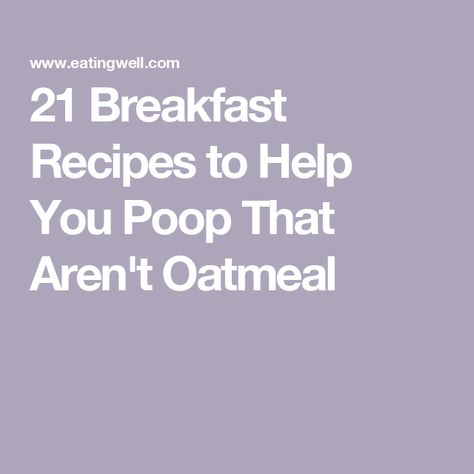 21 Breakfast Recipes to Help You Poop That Aren't Oatmeal Help Constipation, High Fiber Breakfast, Easy Breakfast Brunch, Tomato Avocado, Nutrition Guidelines, Grain Bowls, Dessert Smoothie, Lunch Appetizers, Relieve Constipation