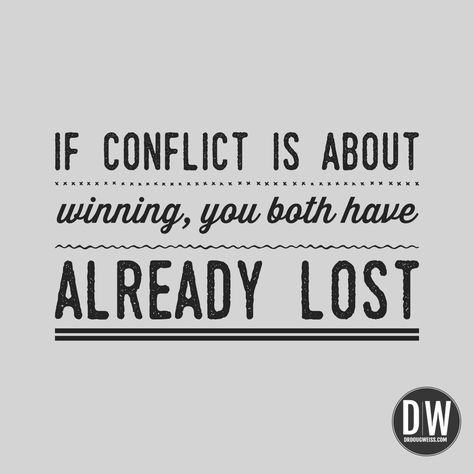 "If conflict is about winning, you both have already lost." #conflict #quotes Resolving Conflict Quotes, Conflict Quotes Relationships, Conflict Quotes, Avoiding Conflict, Control Quotes, Marriage Challenge, Resolving Conflict, Interpersonal Communication, Funny Texts Jokes