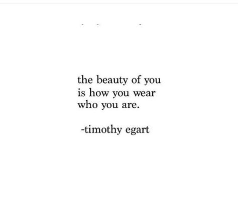 The beauty of you is how you wear what you are 💚 How To Say You Are Beautiful, You’re Beautiful Quotes, Inspirational Poetry Quotes, Love Life Quotes, Life Quotes Love, Trendy Quotes, Stay Classy, Instagram Quotes, A Quote