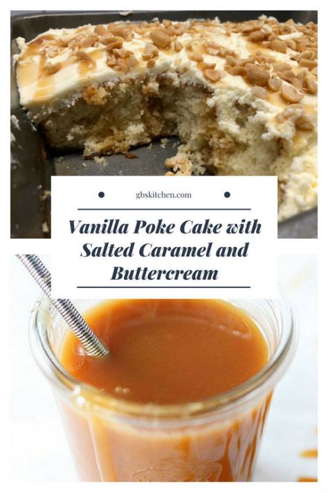 Vanilla Poke Cake with Salted Caramel and Buttercream Vanilla Poke Cake, Cream Poke Cake, Boston Cream Poke Cake, Cake Blueberry, Dump Recipes, Recipes From Scratch, Meringue Powder, Vanilla Cake Mixes, Poke Cake Recipes