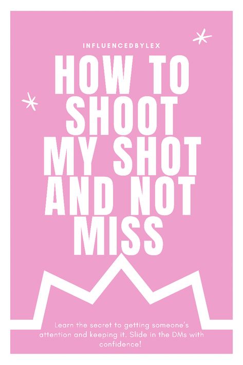 How To Slide Into Dms, How To Shoot Your Shot With A Guy Text, How To Shoot Your Shot With A Guy, How To Slide Into A Guys Dms, Sliding Into Dms, Advice Column, Advice Columns, I See Stars, Women's Shooting