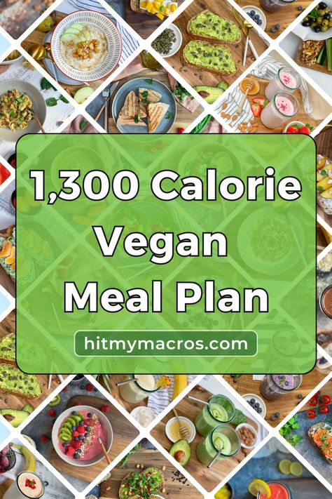 Pin graphic showcasing a variety of enticing vegan dishes including colorful salads, legume-based meals, and fruit smoothies, with prominent text overlay stating "1,300 Calorie Vegan Meal Plan." The graphic emphasizes the plan's focus on balanced, high-protein, low-calorie vegan meals for healthy weight loss. 1600 Calorie Meal Plan, High Protein Diet Plan, High Protein Meal Plan, Vegan Meal Plan, Protein Meal Plan, 200 Calorie, 100 Calorie, High Protein Low Calorie, Protein Diet