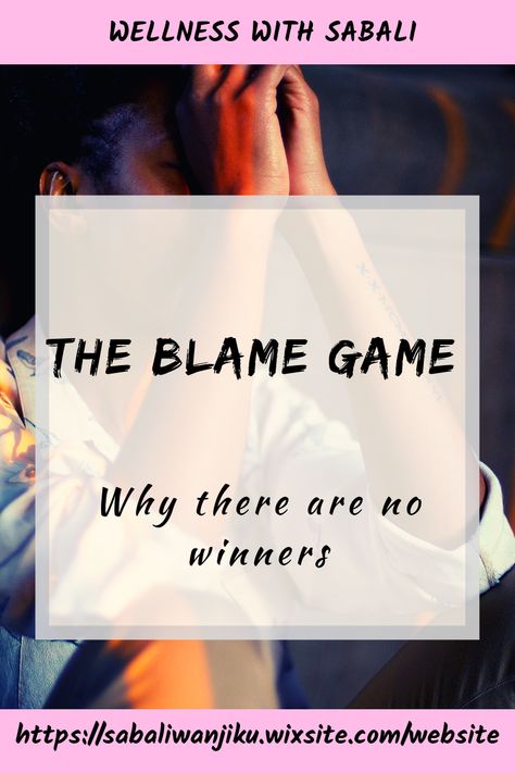 The Blame Game, Blame Game, Taking Responsibility, The Undone, Asking For Forgiveness, Judging Others, Good Listener, Wellness Blog, Psychiatry