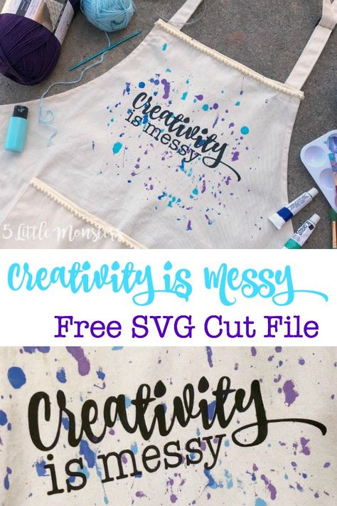 Creativity is Messy Apron and Free SVG cut file Craft Apron Ideas, Craft Apron Sayings, Apron Svg Free, Kids Apron Sayings, Creative Apron Design, Apron Quotes, Crafting Apron, Painting Apron, Shirt Transfers