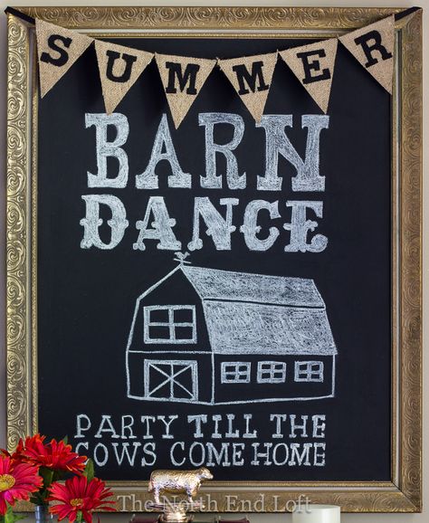 The North End Loft: Summer Barn Dance Chalkboard Art Barn Dance Decorations, Barn Dance Party, Barn Birthday Party, Dance Party Birthday, Dance Decorations, Country Party, Barn Dance, Western Birthday Party, Party Barn