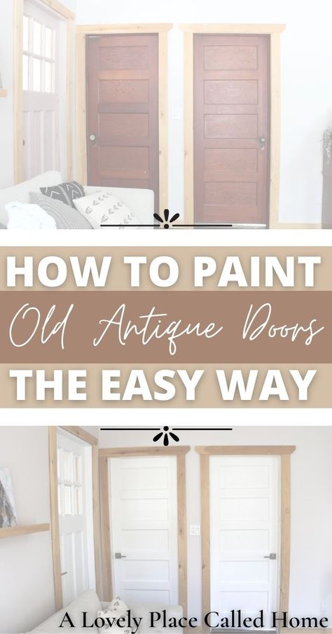 How To Paint Old Antique Doors The Easy Way - A Lovely Place Called Home Whitewash Doors Interior, How To Paint Doors To Look Like Wood, Painting Old Doors, Paint Stripping, Painting Old, Stained Doors, Simple Farmhouse, Building A Tiny House, Wooden Bedroom