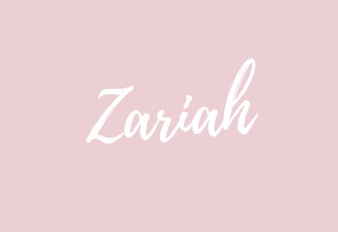 Zariah Zariah Name, Baby Name Meaning, List Of Girls Names, Baby Names And Meanings, Name List, Name Wallpaper, Name Meaning, Names With Meaning