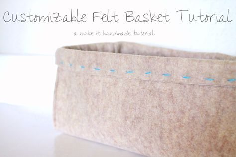 Make It Handmade: Felt Baskets (In Any Size!) Tutorial Felt Basket Diy, Organizer Baskets, Felt Organizer, Felted Basket, Felt Basket, Basket Diy, Felted Storage, Fabric Boxes, Diy Basket