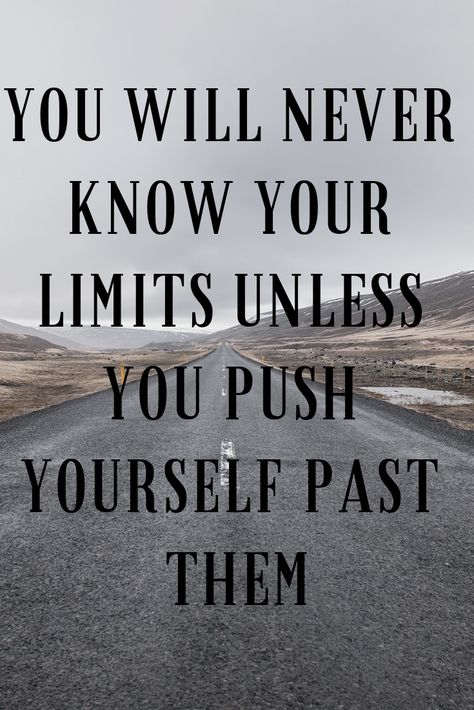 You will NEVER Know Your Limits Unless You Push Yourself Past Them  I am excited and preparing for an awesome 2019 - What about you? Push Past Your Limits Quotes, Push Your Limits Quotes, Pushing Yourself Quotes, Limit Quotes, Know Your Limits, Dont Push Me, Powerful Women Quotes, Love Is An Action, Insta Captions