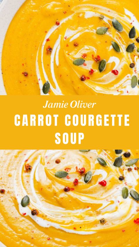 Jamie Oliver Carrot Courgette Soup Carrot And Courgette Soup, Curried Zucchini Soup, Jamie Oliver Soup, Soups Vegetable, Courgette Soup Recipe, Courgette Soup, Soup Recipes Uk, Vegetable Puree Soup, Curried Carrot Soup