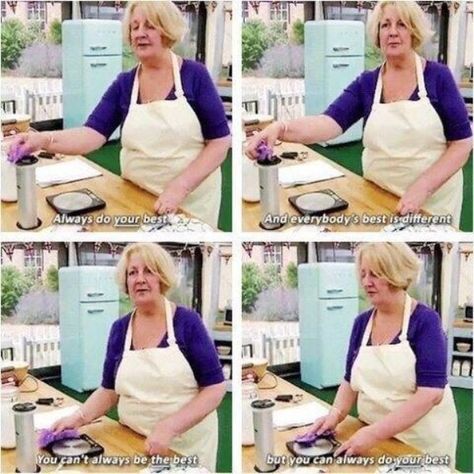 Always Do Your Best, Positive Memes, Funny Motivational Quotes, British Bake Off, British Baking, Great British Bake Off, Bake Off, Fresh Memes, Wholesome Memes