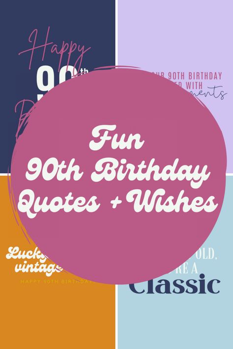 Fun 90th Birthday Quotes + Wishes - Darling Quote Diy 90th Birthday Cards, 90th Birthday Card Ideas, Happy 95th Birthday Wishes, Happy 90th Birthday Quotes, 90 Years Old Quotes, Happy 90th Birthday Wishes Mom, 90th Birthday Quotes, 90th Birthday Quotes Sayings, 90th Birthday Party Ideas For Men