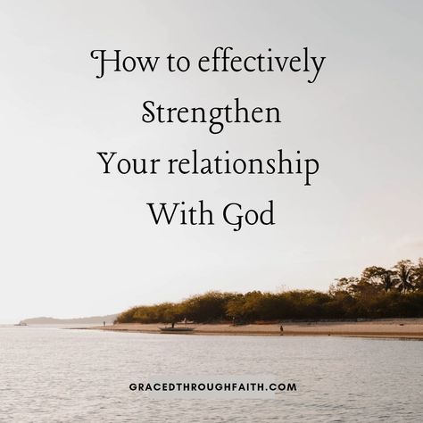 How to effectively strengthen your relationship with God Heart Posture, Salvation Prayer, Wait Upon The Lord, Faith Blogs, In His Presence, Relationship With God, No One Is Perfect, Finding Purpose, Moment Of Silence