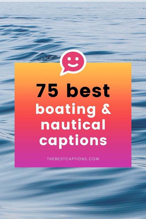 Yacht Captions Instagram, Lake Day Instagram Captions, Boat Puns, Nautical Sayings, Boat Captions, Funny Boat Names, Captain Quotes, Float Quotes, Boating Quotes