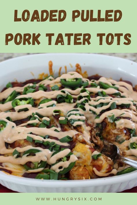 Loaded Pulled Pork Tater Tots - Barbecue Totchos #hungrysix #easyrecipe #bbq #tatertots Pulled Pork Tater Tots, Loaded Tots, Bbq Chicken Pasta, Best Potato Recipes, Barbecue Pulled Pork, Easy To Make Appetizers, Smoked Food, Bbq Chicken Pizza, Tailgate Food