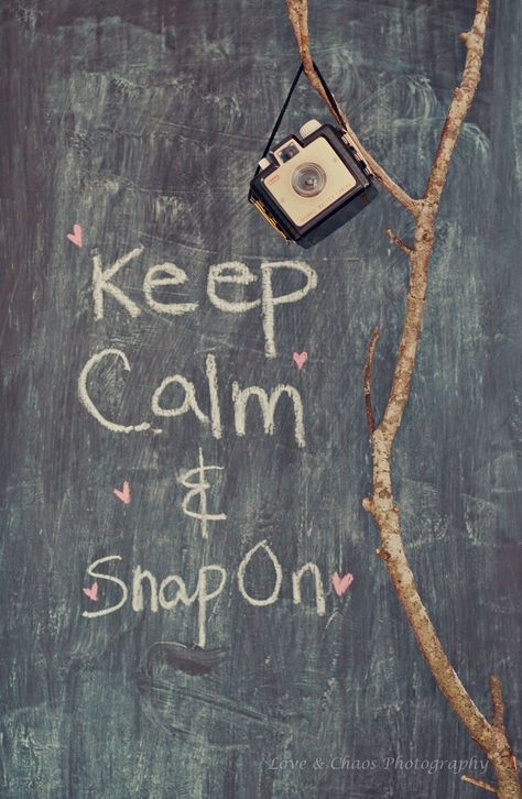 Keep Calm Posters, Keep Calm Quotes, Calm Quotes, Quotes About Photography, Foto Tips, Old Camera, What Ever, Photography Camera, Photo Quotes