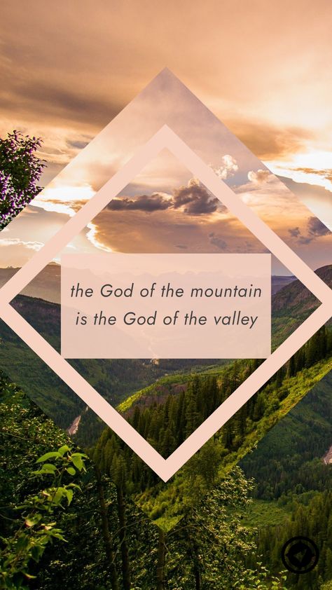 The God Of The Mountain, God Of The Mountain Is The God Of The Valley, God Of The Hills And Valleys, God On The Mountain Is God In The Valley, God Of The Mountain And Valley Tattoo, Graves Into Gardens Wallpaper, Graves Into Gardens Tattoo, Graves Into Gardens, Biblical Tattoos