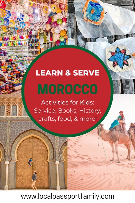 Global Service Advent: Morocco Activities and Service Ideas | Local Passport Family Morocco Unit Study, Morocco Activities, Morrocan Theme, Homeschooling First Grade, Blue City Morocco, Community Service Ideas, Morocco Flag, Montessori Geography, Destination Unknown