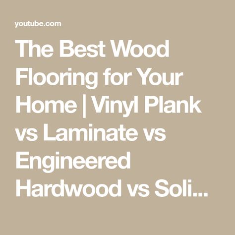 Best Wood Flooring, Luxury Vinyl Plank Flooring, Solid Wood Flooring, Vinyl Plank Flooring, Wood Laminate, Luxury Vinyl Plank, Wood Flooring, House Flooring, Engineered Hardwood