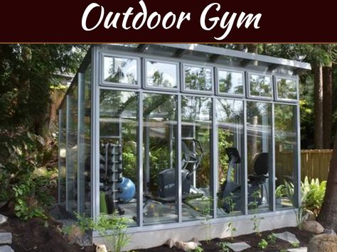 Tips For Creating Your Own Outdoor Gym Contemporary Greenhouses, Outdoor Home Gym, Contemporary Sheds, Modern Home Gym, Backyard Gym, Lean To Greenhouse, Gym Outdoor, Home Gym Decor, Outdoor Remodel