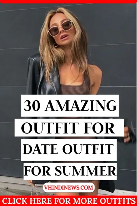 30 Best Summer Date Outfits: Cute and Flirty Looks for Warm Evenings 65 Summer Dinner Outfits Women, Casual Dressy Date Night Outfit, Dating Clothes Outfit Ideas, Date Night Outfit Bar, Outdoor Movie Outfit Summer, Hibachi Date Outfit, Best Date Outfits For Women, Summer Evening Party Outfit, Dinner Movie Date Outfit