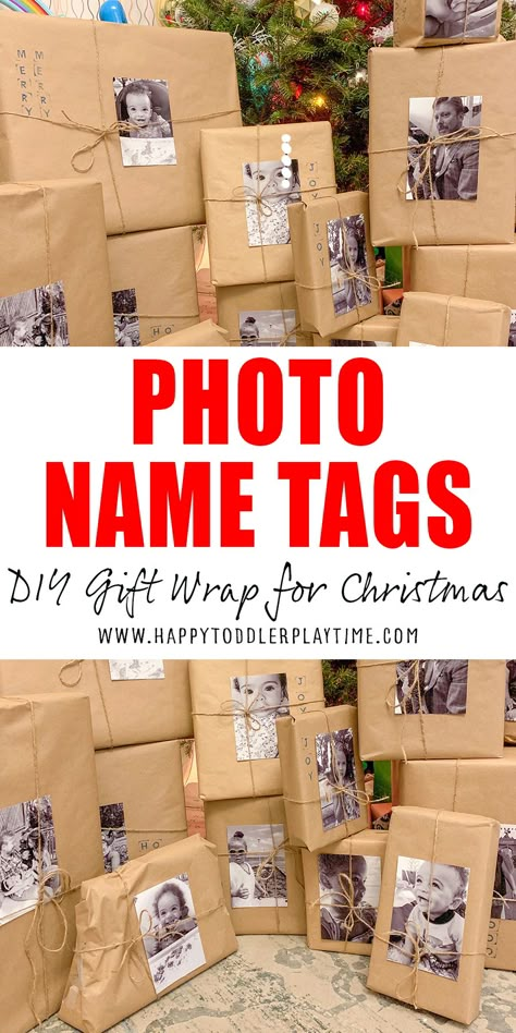 Photo Name Tags Gift Wrap Idea - HAPPY TODDLER PLAYTIME Diy Christmas Name Tags, Tag For Gift, Diy Name Tags, Photo Gift Tags, Photo Christmas Gifts, Easy Kid Activities, Christmas Name Tags, Creative Gift Wraps, Christmas Wrap