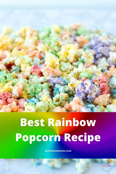 Best Rainbow Popcorn Recipe - Must Have Mom Candy Popcorn Recipe Simple, Colored Popcorn Kernels, Rainbow Popcorn Recipe, Skittles Popcorn Recipe, Colored Popcorn Recipe Easy, Hello Popcorn, Candied Popcorn Recipe, Jello Popcorn Balls Recipe, Confetti Popcorn Recipe