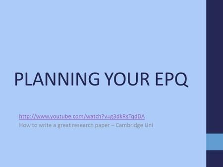 PLANNING YOUR EPQ How to write a great research paper – Cambridge Uni.> Epq Ideas, Writing A Research Paper, Writing Conclusions, Reflection Paper, Informative Essay, College Life Hacks, Paper Writer, Project Work, Research Writing