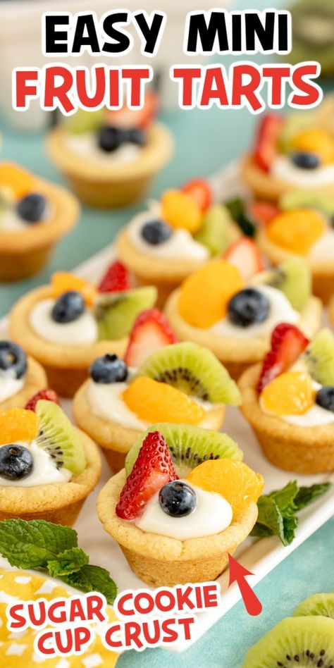 Sugar Cookie Fruit Cups, Sugar Cookie Fruit Tart, Fruit Tart Recipe Mini, Fruit Tart Recipe Easy, Easy Fruit Tart, Fruit Sugar Cookies, Mini Fruit Pizzas, Mini Fruit Tarts, Sugar Cookie Cups