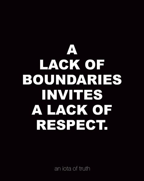 Lack Of Boundaries, Lack Of Respect, Learning To Say No, Clever Quotes, Self Respect, Positive Words, Meaningful Words, Love Words, Me Time