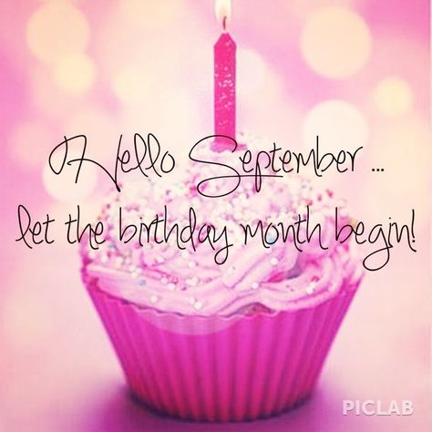 Hello September, let the birthday month begin pink cupcake month birthday september hello september september quotes September Birthday Month, September Birthday Quotes, Hello September Quotes, Hello September Images, Birthday Month Quotes, Happy Birthday Month, September Quotes, Welcome September, Its My Birthday Month