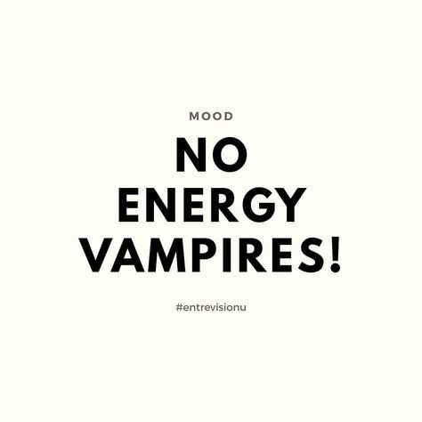 No energy vampires! #positivity always.  #entrevisionu #quote #quotes #entrepreneur #motivation #inspire #positivity #quoteoftheday… Energy Vampires Quotes, Vampire Quotes, Spiritual Fitness, Tell Me Something Good, Jungian Psychology, No Energy, 2024 Board, Energy Vampires, Quotes Entrepreneur