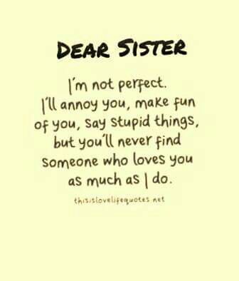 Miss you dearly r.i.p. Teenager Quotes About Life, Sister Love Quotes, Sisters Quotes, Love Life Quotes, Sister Quotes, Life Quotes To Live By, Super Quotes, Bff Quotes, Trendy Quotes