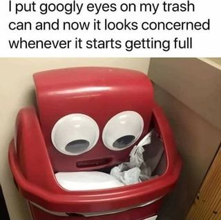 I put googly eyes on my trash can and now it looks concerned whenever it starts getting full – popular memes on the site ifunny.co Caramelldansen Video, Googly Eyes, E Card, Really Funny Pictures, Really Funny Memes, Funny Pins, Funny Laugh, Funny Posts, Funny Photos