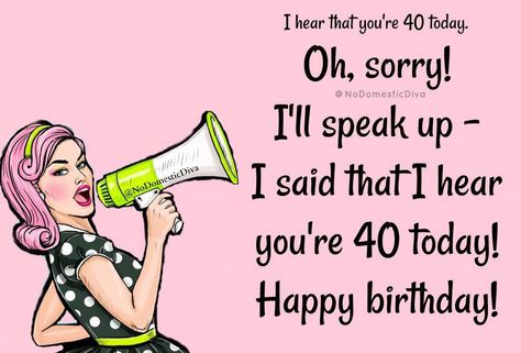 Happy Birthday 40 Funny, Happy 40th Birthday Funny, Funny 40th Birthday Quotes, 40th Birthday Wishes, Quotes Female, Funny 40th Birthday, 40th Birthday Quotes, Birthday Quotes For Her, Birthday Quotes Inspirational